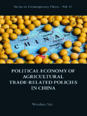 cover image of Political Economy of Agricultural Trade-related Policies In China